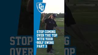 How To Stop Coming Over The Top With Your Golf Swing  Part 3 [upl. by Psyche]