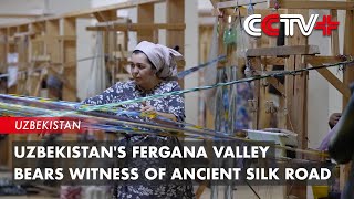 Uzbekistan’s Fergana Valley Bears Witness of Ancient Silk Road [upl. by Lodhia686]