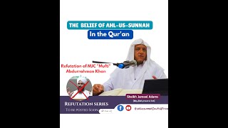 Refutation of MJC Mufti Abdurrahman Khan  AhlusSunnah Belief in the Quran  Sh Jameel Adams [upl. by Airebma932]