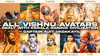 The Ten Actual Avatars of Vishnu  All connected with Kerala  Capt Ajit Vadakayil [upl. by Rebmit]