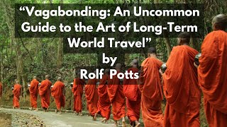 Vagabonding An Uncommon Guide to the Art of LongTerm World Travelquot by Rolf Potts [upl. by Zilvia899]