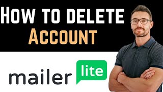 ✅ How To Delete Mailerlite Account Full Guide [upl. by Notsnhoj]