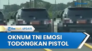 Diduga Oknum Prajurit TNI Emosi hingga Todongkan Pistol di Tol Jagorawi Kini dalam Pemeriksaan [upl. by Ahseniuq]