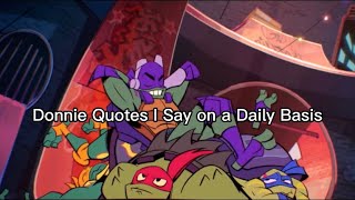 Donnie Quotes I Say on a Daily BasisROTTMNT [upl. by Theressa149]