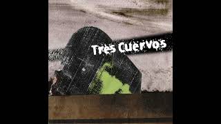 Tres Cuervos  Full Album LP 2005 [upl. by Odinevneib]