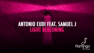 Antonio Eudi ft Samuel J  Light Beaconing Original Mix Flamingo Recordings [upl. by Jodoin]