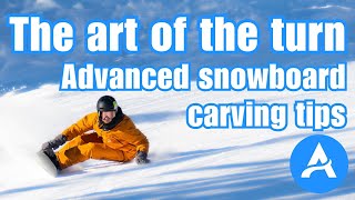 Advanced Snowboard Carving Tips  Mastering The Art Of The Turn [upl. by Jaquiss873]