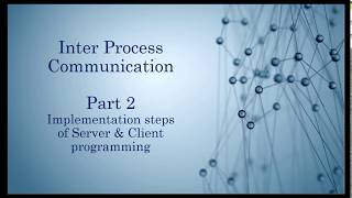 Inter Process Communication  Part 2  Implementation Steps with explanation [upl. by Raamal]