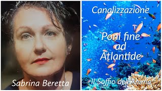 Canalizzazione  Poni fine ad Atlantide [upl. by Reinold]