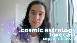 Cosmic Astrology Forecast Sept 814 2024 Eclipse Portal [upl. by Charmaine976]