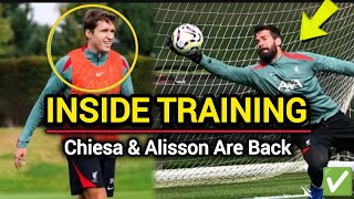 INSIDE TRAINING 🔥 Chiesa amp Alisson are back  Liverpool training session [upl. by Aihsad937]