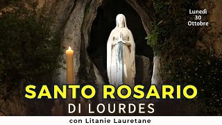 SANTO ROSARIO di Lourdes di oggi Lunedì 30 Ottobre 2023 con Litanie Lauretane [upl. by Barnaba]