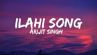 Ilahi song lyrics arijit singh [upl. by Almeeta]