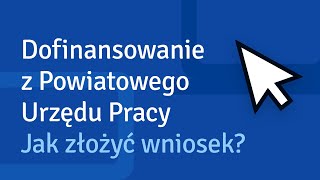 Dofinansowanie z Powiatowego Urzędu Pracy Jak złożyć wniosek [upl. by Stclair390]