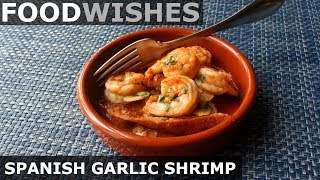 Spanish Garlic Shrimp Gambas al Ajillo  Food Wishes [upl. by Humberto]