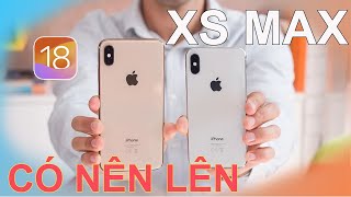 IOS 18 TRÊN XS MAX CÓ CẢI THIỆN HIỆU NĂNG TĂNGNHƯNG VẪN KHÔNG NÊN UPDATE [upl. by Ycnay]