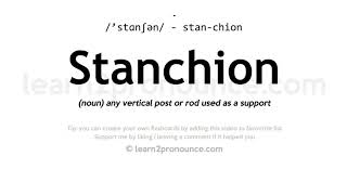 Stanchion pronunciation and definition [upl. by Cherise]