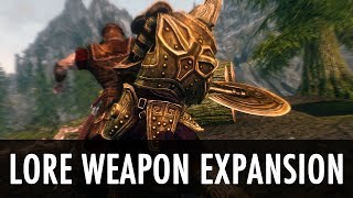 Skyrim Mod Lore Weapon Expansion [upl. by Lutim142]