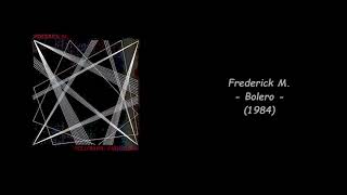 Frederick M  Bolero 1984 [upl. by Ernestine]