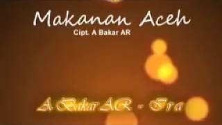 Abu Bakar AR feat Armawati AR  MAKANAN ACEH Lagu Aceh [upl. by Meeki]