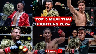 TOP 5 MUAI THAI FIGHTERS 2024 [upl. by Guthry612]