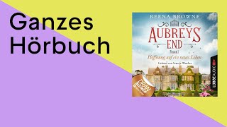 GANZES HÖRBUCH Aubreys End  Folge 01 von Reena Browne [upl. by Acsisnarf]