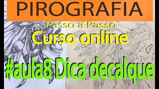 Curso Pirografia online  aula8 Dica Decalque [upl. by Amada143]