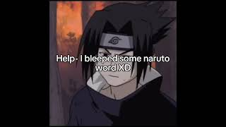 HELP bleeping naruto words fypage naruto gay anime sasukeuchiha dodocihauntsme [upl. by Shantha]