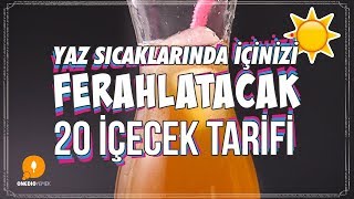 Yaz Sıcaklarında İçimizi Ferahlatacak 20 İçecek Tarifi [upl. by Sievert]