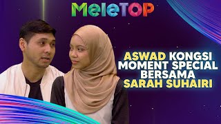 Sweet Habis Aswad Share Moment Pertama Jumpa Sarah Suhairi MeleTOP  Nabil amp Hawa [upl. by Budd943]