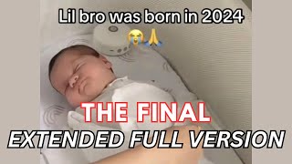 Lil Bro was born in 2024 FULL EXTENDED VERSION [upl. by Atinuaj]