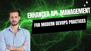 Enhanced API Management for Modern DevOps Practices  DevOps 215 [upl. by Emiaj544]