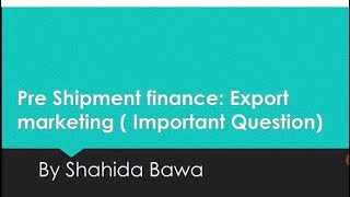 Pre Shipment Finance By Shahida Bawa [upl. by Siloam417]