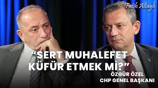 quotSert muhalefet küfür etmek miquot  CHP Genel Başkanı Özgür Özel amp Fatih Altaylı [upl. by Hgielyak175]