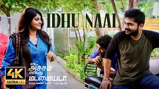 Idhu Naal  Video Song 4K  Achcham Yenbadhu Madamaiyada  A R Rahman  STR Manjima  Gautham Menon [upl. by Hatch]