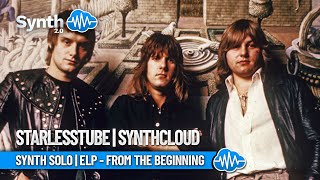 SYNTH SOLO  ELP  FROM THE BEGINNING  StarlessTube  Synthcloud [upl. by Ahsiliw]