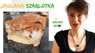 Jaglana szarlotka  najzdrowsza  Zielony Detox [upl. by Armin]