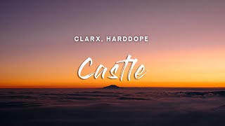 Clarx amp Harddope  Castle Lyrics [upl. by Hege59]