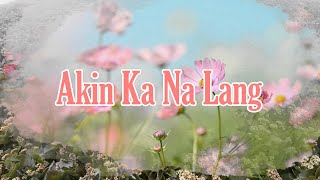 AKIN KA NA LANG by Morissette Amon  KARAOKE VERSION [upl. by Adierf77]