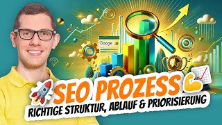 SEO Prozess erklärt 👇 Richtige Struktur Ablauf amp Priorisierung 📈 Top Platzierungen bei Goole amp Co [upl. by Teagan300]