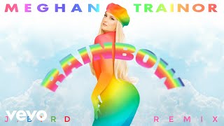 Meghan Trainor  Rainbow jbird remix  Official Audio [upl. by Lawrence]