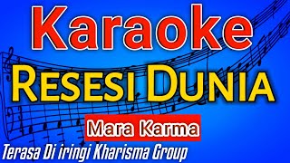 Karaoke Resesi Dunia  Mara Karma [upl. by Bishop]