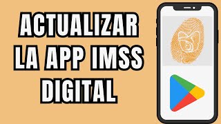 😱👉 COMO ACTUALIZAR LA APP DEL IMSS DIGITAL 🏥 [upl. by Gannie]