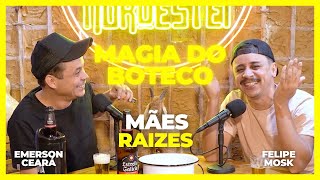 EMERSON CEARÁ  Mães raizes A Magia do Boteco [upl. by Limhaj388]