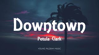 Petula Clark  Downtown Lyrics [upl. by Budde]