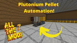 All The Mods 7  ep 21  Plutonium Pellet Automation [upl. by Ettenauq]