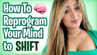 How to Reprogram Your Mind to Shift Realties [upl. by Aliuqehs]