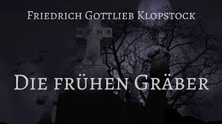 Friedrich Gottlieb Klopstock  Die frühen Gräber [upl. by Pendergast]