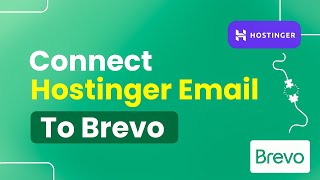 How to Connect Hostinger Email to Brevo Easily [upl. by Natsirc936]