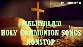 MALAYALAM HOLY COMMUNION SONGS NONSTOP [upl. by Uv]